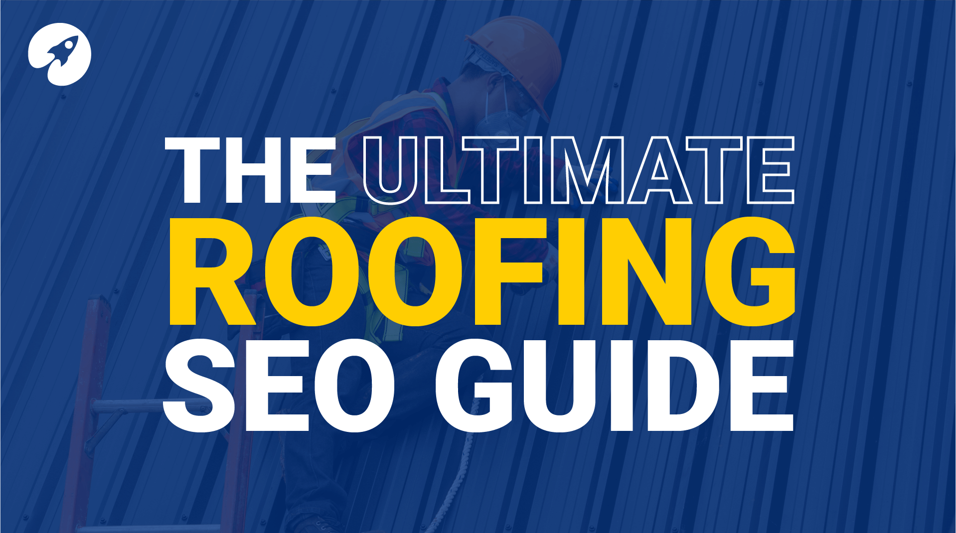 A Comprehensive Guide for Roofing Companies & Contractors